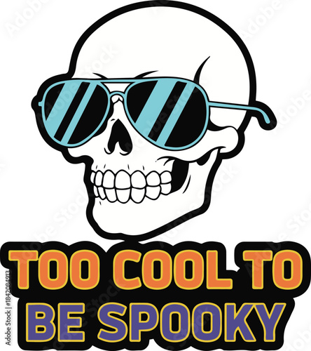 Vector illustration of a smiling cartoon skull wearing blue aviator sunglasses, featuring the humorous typographic slogan 