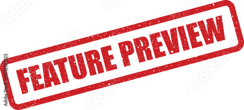 Grungy red rectangular stamp with FEATURE PREVIEW inscription for software releases or product showcases