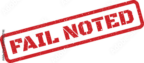 Grungy rubber stamp effect with prominent text fail noted, perfect for marking inspection reports and audit findings