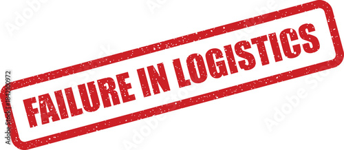 Red textured rubber stamp showing a failure warning related to logistics, supply chain, or transportation challenges