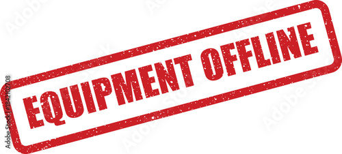Red textured stamp with bold text indicating equipment is currently offline due to connectivity issues
