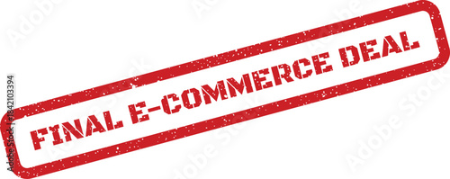 Textured rectangular stamp displaying the prominent phrase FINAL E COMMERCE DEAL for completed online transactions