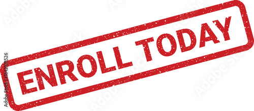 Timely red grunge textured rubber stamp showcasing Enroll Today for urging prompt sign ups or course registrations