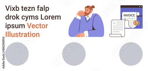 Financial planning, invoicing, decision-making, documentation, business strategy, online transactions. Businessman sitting with invoice and text. Financial planning and invoicing concept