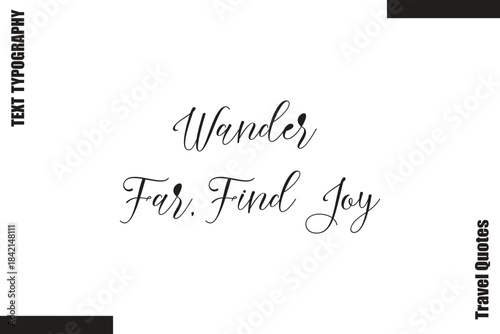 Wander Far, Find Joy Travel Life Inspiration Quote Text Lettering