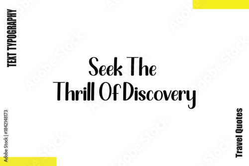 Seek The Thrill Of Discovery Typography Travel Quotes Text saying