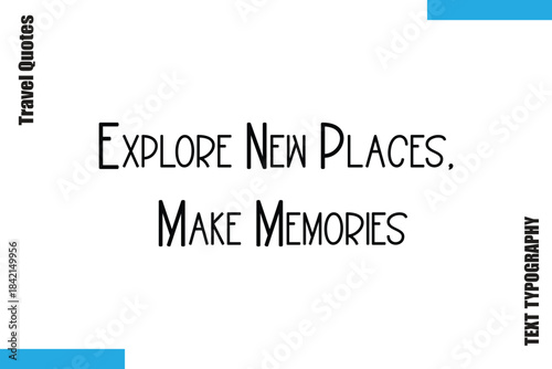 Explore New Places, Make Memories  Sarcastic Travel Typography Quotes