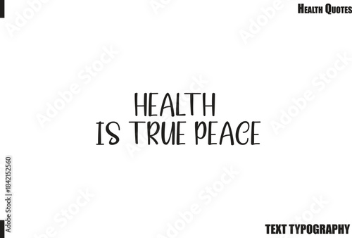 Health Is True Peace Positive Health Motivation Typography Quote Vector