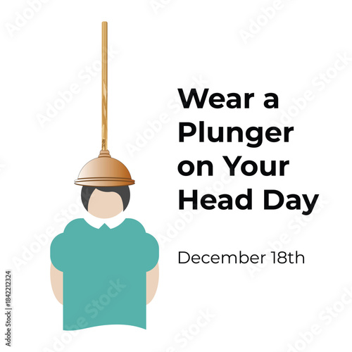 Wear a Plunger on Your Head Day, december 18 vector, illustration.