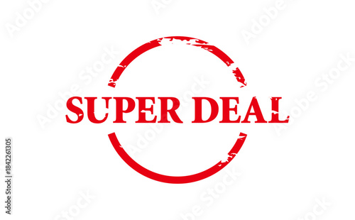 SUPER DEAL - SUPER DEAL words written on Red Rubber Stamp 
