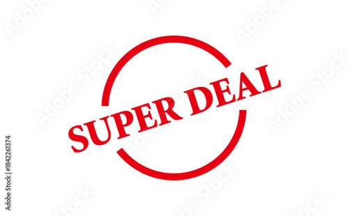 SUPER DEAL - SUPER DEAL words written on Red Rubber Stamp 
