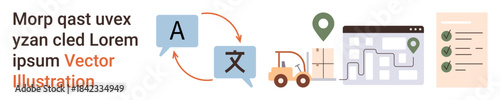 Language translation, logistics planning, navigation guides, supply chain, global communication, and task lists. Speech bubbles, map with location pin icons of a truck and clipboard. Logistics