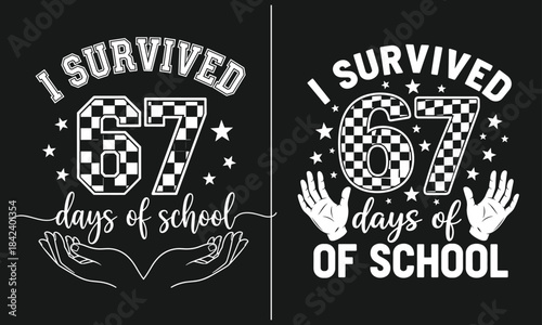 I survived 67 days of school bold varsity and handwritten chalk style typography design with large distressed number 67, stars and lines on dark background, fun teacher and student end of school