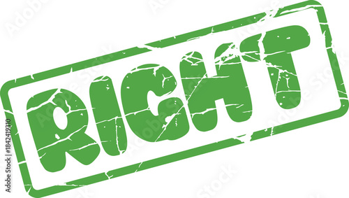 Distinctive green rubber stamp with the important word RIGHT inside a rectangular frame