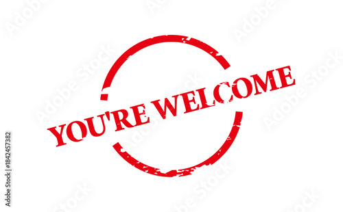 YOU'RE WELCOME - Red Rubber Stamp With text YOU'RE WELCOME
