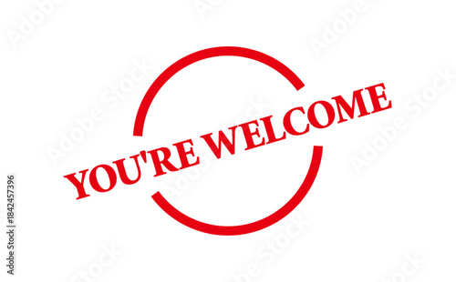 YOU'RE WELCOME - Red Rubber Stamp With text YOU'RE WELCOME
