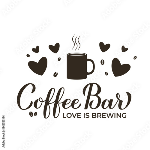 Coffee bar calligraphy hand lettering. Love is brewing, Coffee quote. Wedding bar sign. Vector template for banner, mug, typography poster, etc.