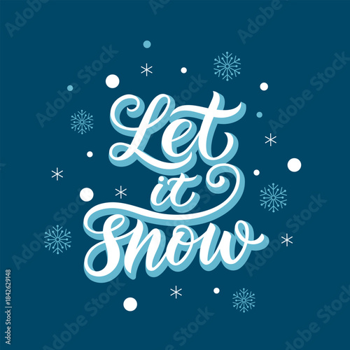 Calligraphic phrase Let it snow with snowflakes. Festive lettering design on a dark blue background. Perfect for Christmas and New Year's greetings. Vector illustration.