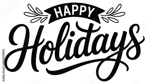 Elegant black “Happy Holidays” hand-lettered typography with decorative flourishes and festive accents, ideal for greeting cards, posters, and seasonal designs.