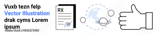 Global communication, healthcare, astronomy, feedback, recommendations, approval. An RX prescription form, a planetary system around Earth and a thumbs-up symbol. Healthcare and global communication