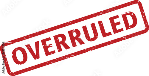 Distressed Red Overruled Stamp Grunge Texture and Decision Concept for Legal Documents