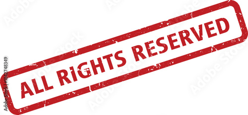 Distressed Red All Rights Reserved Rubber Stamp Impression on White Background, Legal Concept Image