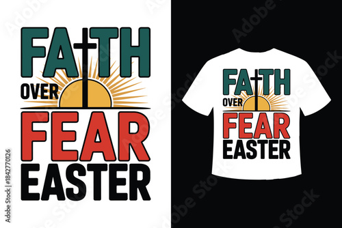 Faith over fear easter design with cross and sunrise graphic for apparel