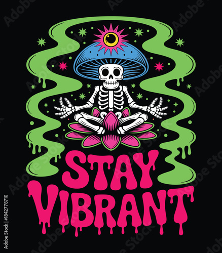 Psychedelic Skeleton Meditation: Vibrant Mushroom Lotus Art & Positive Vibes t shirt design