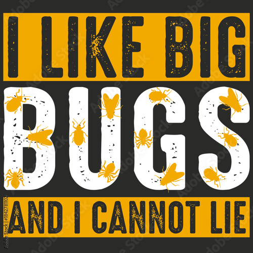 I like big bugs and I cannot lie tshirt design for bug catcher bug lover tee shirt design