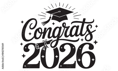 Stunning black and white design celebrating the amazing achievement of the class of 2026 graduation success