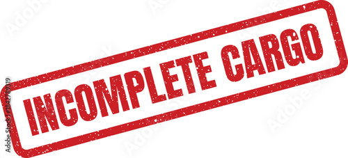 A distressed rectangular rubber stamp featuring the clear text INCOMPLETE CARGO for shipment logistics