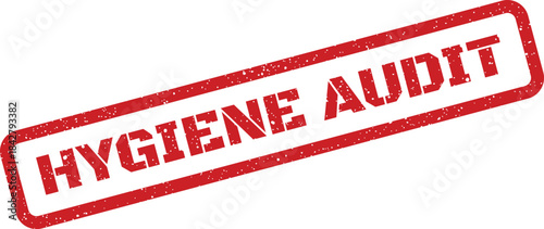 A distressed rubber stamp mark indicating a hygiene audit process is underway or has been performed