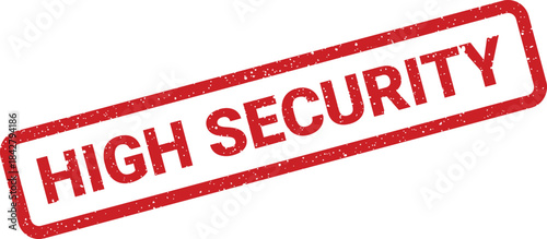 A rectangular grunge textured stamp displaying HIGH SECURITY for emphasizing protected areas or restricted access measures