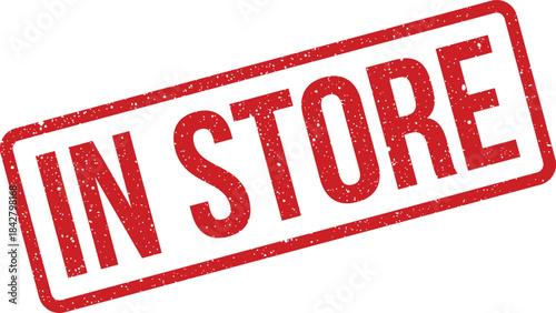 A vibrant red rectangular grunge rubber stamp reading IN STORE for retail availability and customer notices