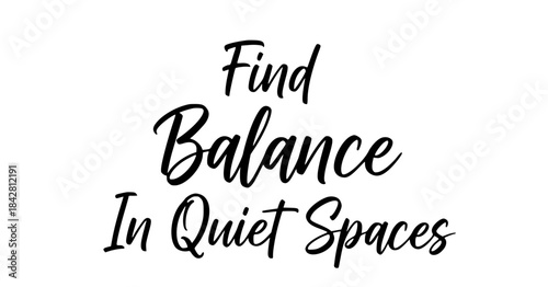 Black calligraphy with the quote ‘‘Find beauty in the quiet space’’