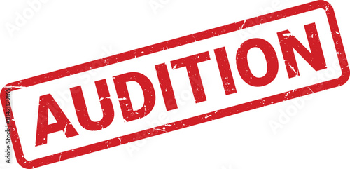 Distressed Red Audition Rubber Stamp on White Background for Performance Opportunities Advertisement