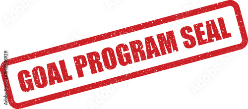 Distressed grunge goal program seal mark with an official appearance, signifying achievement and program completion