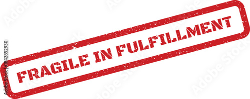 Distressed red rubber stamp vector featuring the important warning text FRAGILE IN FULFILLMENT for packaging purposes
