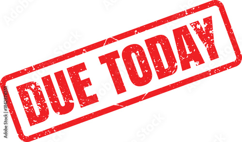 DUE TODAY