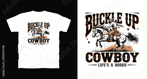 Buckle up cowboy life's a rodeo t-shirt design with a cowboy riding a horse in vintage style