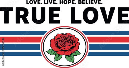 TRUE LOVE A Symbol of Enduring Affection and Hope with a Beautiful Red Rose Emblem
