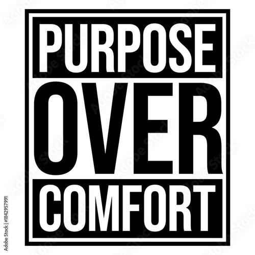 Purpose Over Comfort Motivation Mindset Growth