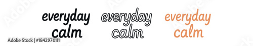 lettering icons three minimal word icons with phrase everyday calm one flat solid monochrome one thin black outline black and white one full color flat icon