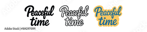 lettering icons three lettering designs with phrase peaceful time one flat solid monochrome one thin black outline black and white one full color flat icon