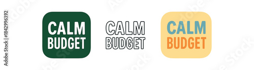 lettering icons three text only designs with phrase calm budget one flat solid monochrome one thin black outline black and white one full color flat icon