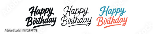 lettering icons three text only designs with phrase happy birthday one flat solid monochrome one thin black outline black and white one full color flat icon