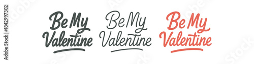 lettering icons three text only designs with phrase be my valentine one flat solid monochrome one thin black outline black and white one full color flat icon