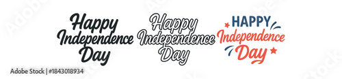 lettering icons three text only designs with phrase happy independence day one flat solid monochrome one thin black outline black and white one full color flat icon