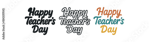 lettering icons three text only designs with phrase happy teacher day one flat solid monochrome one thin black outline black and white one full color flat icon