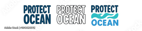 lettering icons three text only designs with phrase protect ocean one flat solid monochrome one thin black outline black and white one full color flat icon